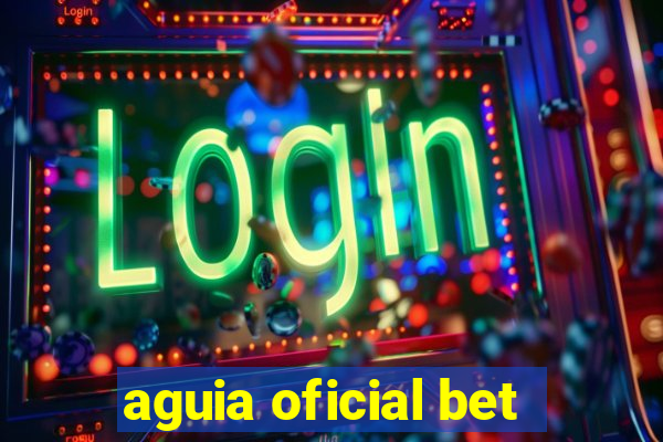 aguia oficial bet